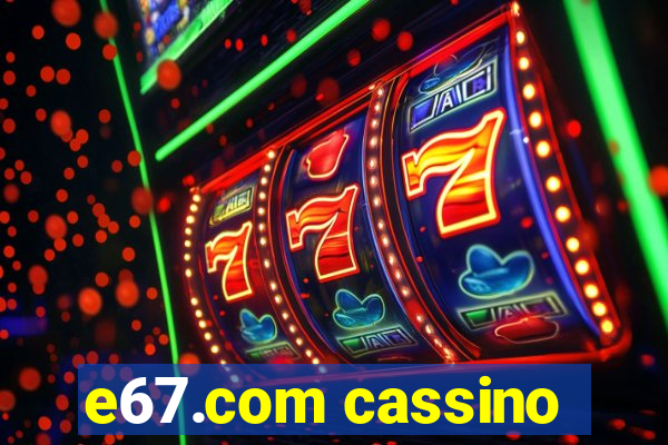 e67.com cassino